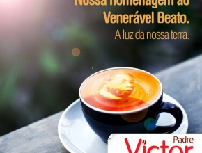 23/09 - Homenagem ao Venerável Beato. Iluminados pela fé! Cliente: @padrevictorcafe